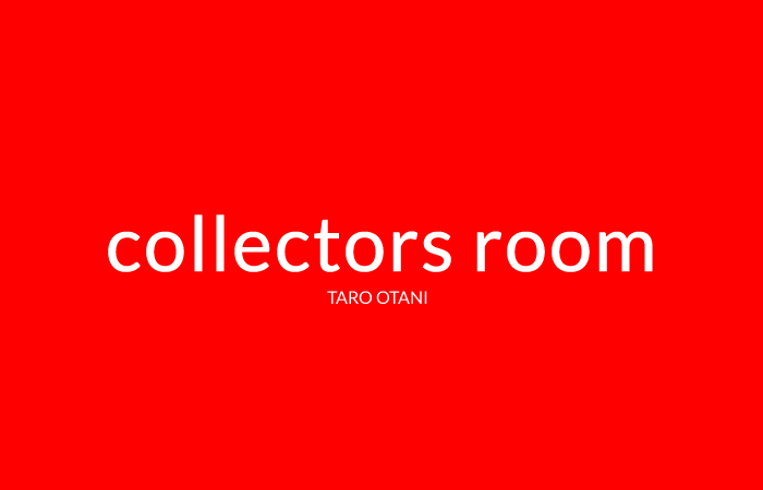 NEW | COLLECTORS ROOM | OTANITARO.COM