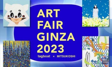 GROUP EXHIBITION | ART FAIR GINZA | 2.9.2023-6.9.2023#GALLERYTAGBOAT