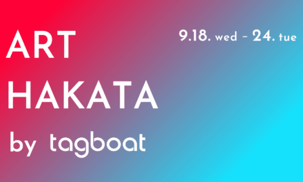 from today | ART FAIR HAKATA | 18-24.September | GALLERY TAGBOAT | FUKUOKA