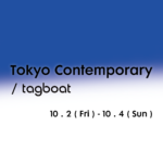 EXHIBITION | tokyo contemporary |02.10 -04.10.2026 | TOKYO